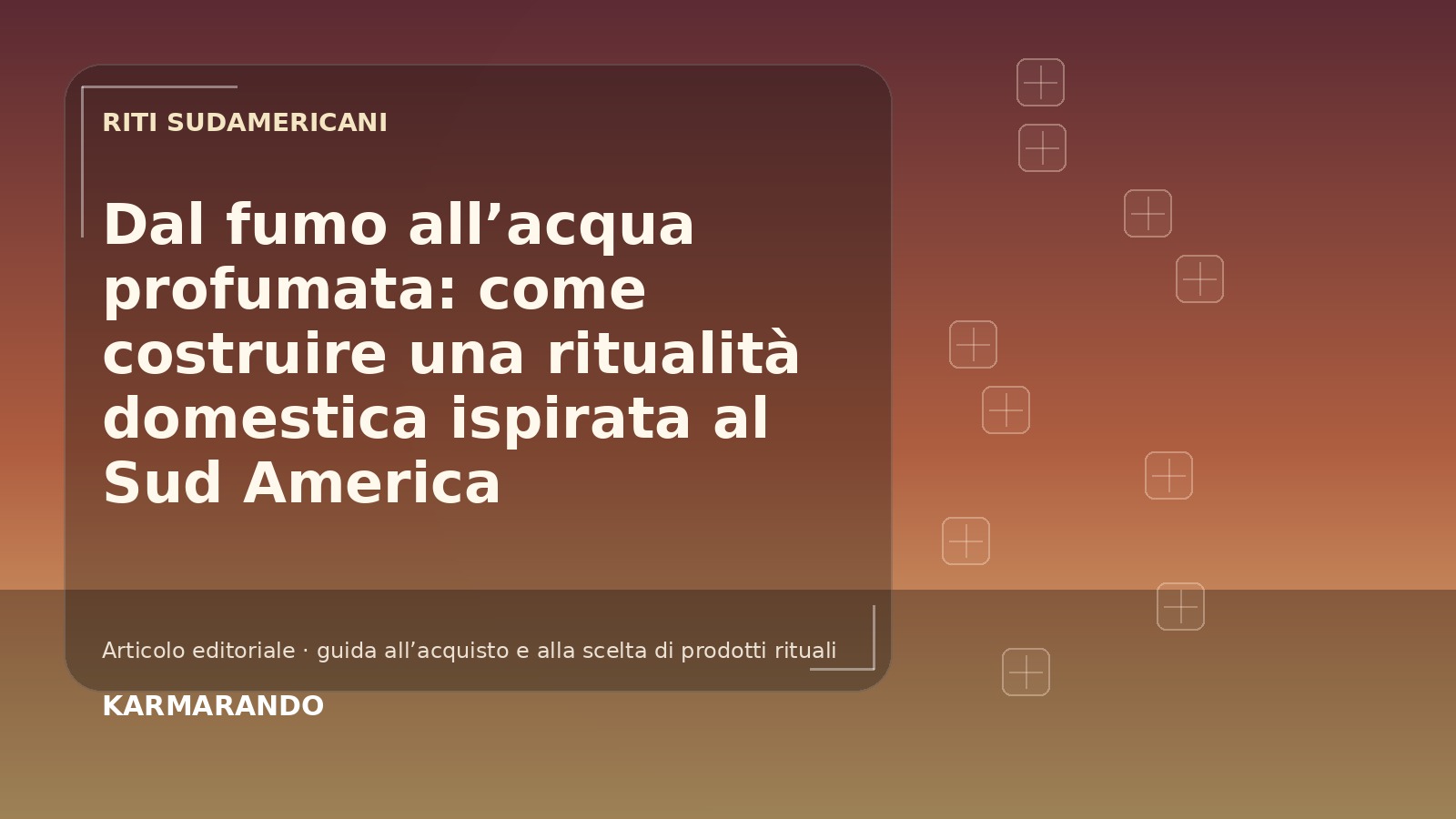De fumar à água perfumada: como construir uma ritualidade doméstica inspirada na América do Sul